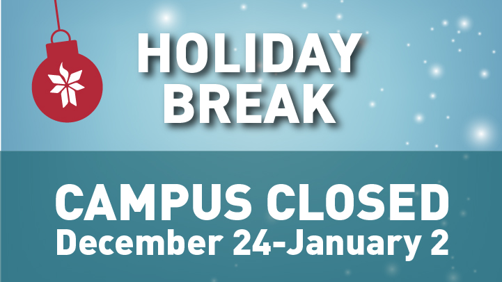Campus Closed December 24-January 2